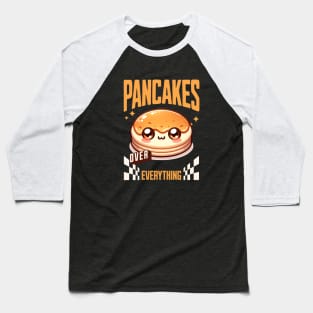 Pancakes over Everything Baseball T-Shirt